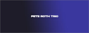 Pete Roth Trio Sheffield